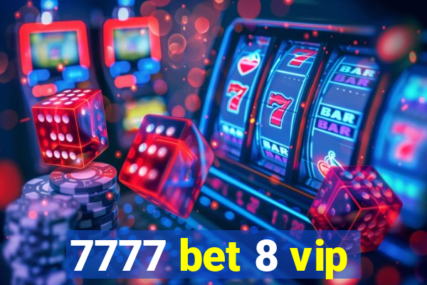 7777 bet 8 vip